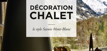 Décoration Chalet, le Style Savoie Mont Blanc - Monica Dalmasso